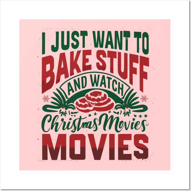 I Just Want To Bake Stuff And Watch Christmas Movies Wall Art by A Floral Letter Capital letter A | Monogram, Sticker